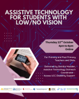 Assistive Technology for Students with Low/No Vision - Online Workshop 