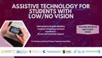 Assistive Technology for Students with Low/No Vision - Online Workshop