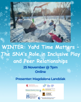 WINTER: Yard Time Matters – The SNA’s Role in Inclusive Play and Peer Relationships